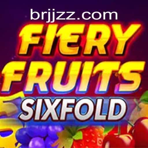 Exploring the Exciting World of FieryFruitsSixFold